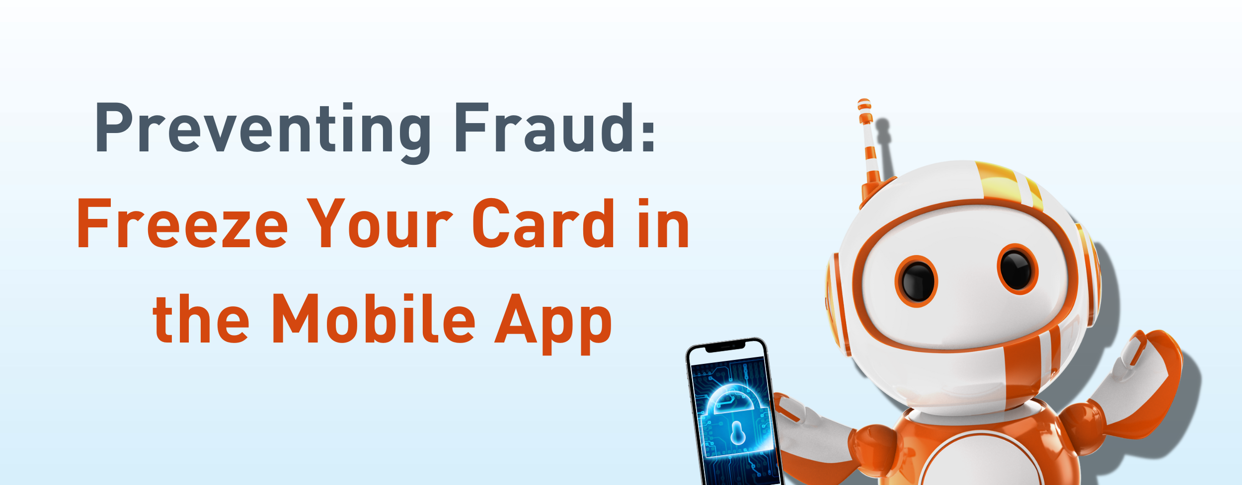 Preventing Card Fraud Freeze/Unfreeze Your Card in the Mobile App